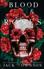 Blood and Roses: A Gothic Collection of Poetry By Jack Townson Cover Image