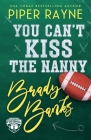 You Can't Kiss The Nanny, Brady Banks (Large Print) By Piper Rayne Cover Image