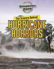The Science Behind Hurricane Horrors (Disaster Zone) By Louise A. Spilsbury Cover Image