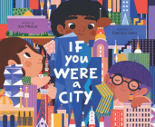 If You Were a City By Kyo Maclear, Sanna Francesca (Illustrator) Cover Image