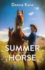 Summer of the Horse By Donna Kane Cover Image
