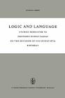 Logic and Language: Studies Dedicated to Professor Rudolf Carnap on the Occasion of His Seventieth Birthday (Synthese Library #5) By B. H. Kazemier (Editor), D. Vuysje (Editor) Cover Image