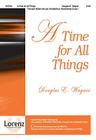 A Time for All Things By Douglas E. Wagner (Composer) Cover Image