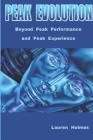 Peak Evolution: Beyond Peak Performance and Peak Experience Cover Image