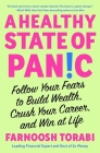 A Healthy State of Panic: Follow Your Fears to Build Wealth, Crush Your Career, and Win at Life Cover Image