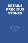 Details Precious Stones: Notebook for recording information documented data .buying or selling Gemstones , Precious Stone . that contains 120 p Cover Image