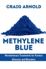 Methylene Blue: Revolutionary Treatment for Various Diseases and Disorders Cover Image
