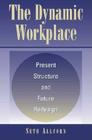 The Dynamic Workplace: Present Structure and Future Redesign Cover Image