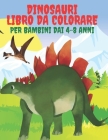 Dinosauri Libro Da Colorare Per Bambini Dai 4-8 Anni: 50 Disegni Di Dinosauri Da Colorare Per Sviluppare Creatività, Dinosauro Jurassic World By Kr Colins Cover Image