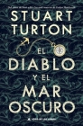 El Diablo Y El Mar Oscuro By Stuart Turton Cover Image