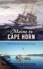 Maine to Cape Horn: The World's Most Dangerous Voyage Cover Image