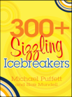300+ Sizzling Icebreakers By Michael Puffett, Blair Mundell Cover Image