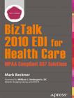 BizTalk 2010 EDI for Health Care: Hipaa Compliant 837 Solutions Cover Image