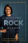 Hitting Rock Middle: The Roadmap from Empty Success to True Fulfillment By Sallie Holder Cover Image