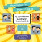 HypnoGames For HypnoJunkies By Shawn Carson, Jess Marion, Sarah Carson Cover Image