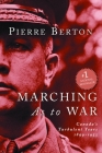 Marching as to War: Canada's Turbulent Years By Pierre Berton Cover Image