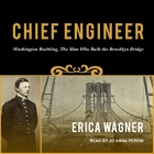 Chief Engineer: Washington Roebling, the Man Who Built the Brooklyn Bridge Cover Image