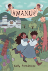 Manu: A Graphic Novel By Kelly Fernández, Kelly Fernández (Illustrator) Cover Image