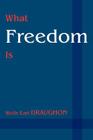 What Freedom Is By Wells Earl Draughon Cover Image