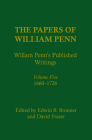 The Papers of William Penn, Volume 5: William Penn's Published Writings, 166-1726: An Interpretive Bibliography By Edwin B. Bronner (Editor), David Fraser (Editor) Cover Image