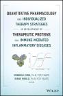 Quantitative Pharmacology and Individualized Therapy Strategies in Development of Therapeutic Proteins for Immune-Mediated Inflammatory Diseases By Honghui Zhou (Editor), Diane R. Mould (Editor) Cover Image