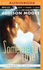 Someone to Love By Addison Moore, Will Damron (Read by), Amy Rubinate (Read by) Cover Image