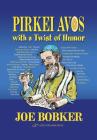 Pirkei Avos with a Twist of Humor By Joe Bobker Cover Image