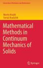 Mathematical Methods in Continuum Mechanics of Solids (Interaction of Mechanics and Mathematics) By Martin Kruzík, Tomás Roubíček Cover Image