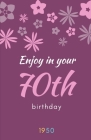 Enjoy in your 70th birthday 1950: guest book By Sam Shehap Cover Image