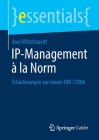 Ip-Management À La Norm: Erläuterungen Zur Neuen Din 77006 (Essentials) Cover Image