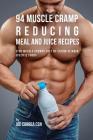 94 Muscle Cramp Reducing Meal and Juice Recipes: Stop Muscle Cramps Fast by Eating Vitamin Specific Foods By Joe Correa Cover Image