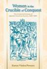 Women in the Crucible of Conquest: The Gendered Genesis of Spanish American Society, 1500-1600 Cover Image