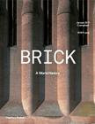 Brick: A World History By James W. P. Campbell, Will Pryce (Photographs by) Cover Image