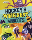 Hockey's Weirdest Mascots: From Al the Octopus to Victor E. Green By David Carson Cover Image