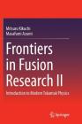 Frontiers in Fusion Research II: Introduction to Modern Tokamak Physics Cover Image