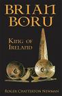 Brian Boru: King of Ireland By Roger Chatterton Newman Cover Image