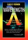 Wavelength One: A Physics/Metaphysics Translation of Biblical Phenomena Cover Image