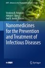 Nanomedicines for the Prevention and Treatment of Infectious Diseases (Aaps Advances in the Pharmaceutical Sciences #56) By Vandana B. Patravale (Editor), Abhijit A. Date (Editor), Anil B. Jindal (Editor) Cover Image