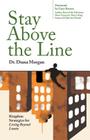 Stay Above the Line By Diana Morgan Cover Image