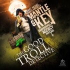 The Good Troll Detective By Ramy Vance, Michael Anderle, Jenn Lee (Read by) Cover Image