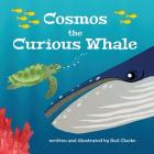 Cosmos The Curious Whale By Gail Clarke Cover Image