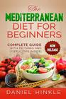 The Mediterranean Diet for Beginners By Marvin Delgado, Ralph Replogle, Daniel Hinkle Cover Image