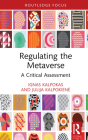 Regulating the Metaverse: A Critical Assessment By Ignas Kalpokas, Julija Kalpokiene Cover Image