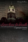 Love You to Death: Season 3: The Unofficial Companion to the Vampire Diaries By Crissy Calhoun Cover Image