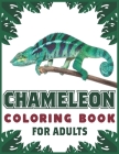 Chameleon Coloring Book For Adults: Stress Relieving Reptiles Animal Designs for Adults Relaxation By Book Artistry Cover Image