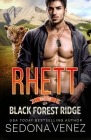 Shifters of Black Forest Ridge: Rhett: A Fated Mates Paranormal Romance By Sedona Venez Cover Image