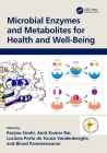 Microbial Enzymes and Metabolites for Health and Well-Being By Amit Kumar Rai (Editor), Luciana Porto de Souza Vandenberghe (Editor), Binod Parameswaran (Editor) Cover Image