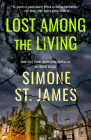Lost Among the Living By Simone St. James Cover Image