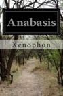 Anabasis By H. G. Dakyns (Translator), Xenophon Cover Image