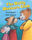 The Bully Blockers Club By Teresa Bateman, Jackie Urbanovic (Illustrator) Cover Image